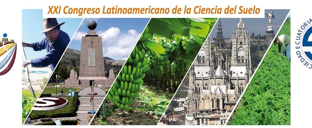 Investigadores del Centro Ceres participan en Congreso Latinoamericano de la Ciencia del Suelo en Ecuador.